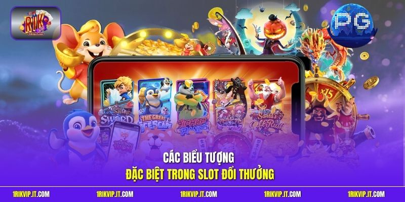 Các biểu tượng đặc biệt trong slot đổi thưởng