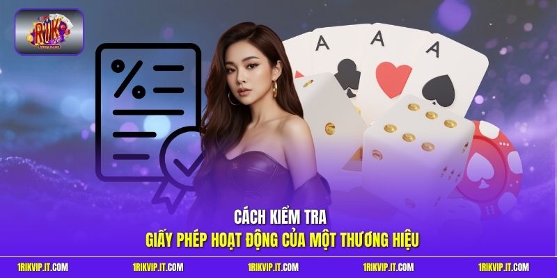 Cách kiểm tra giấy phép hoạt động của một thương hiệu