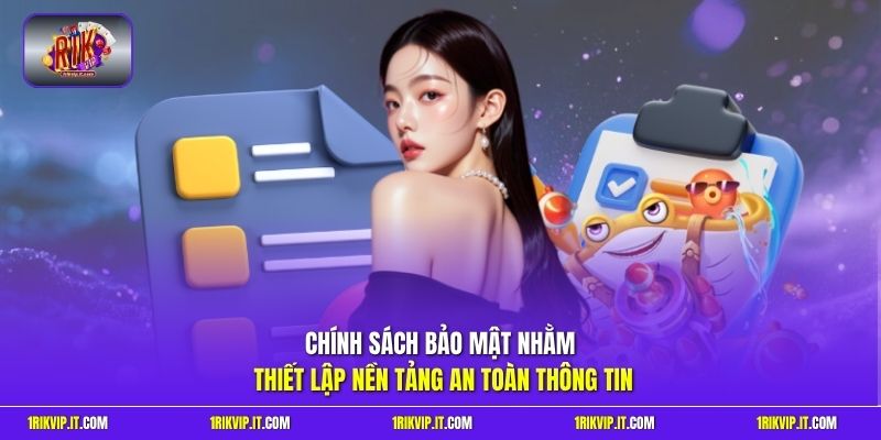 Chính sách bảo mật nhằm thiết lập nền tảng an toàn thông tin