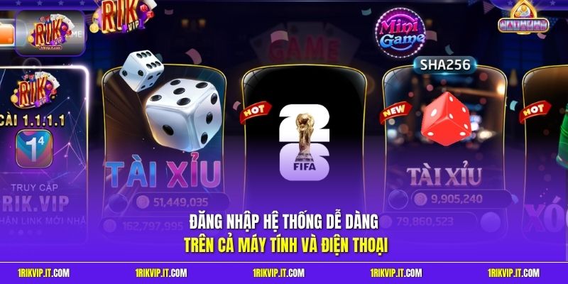 Đăng nhập hệ thống dễ dàng trên cả máy tính và điện thoại