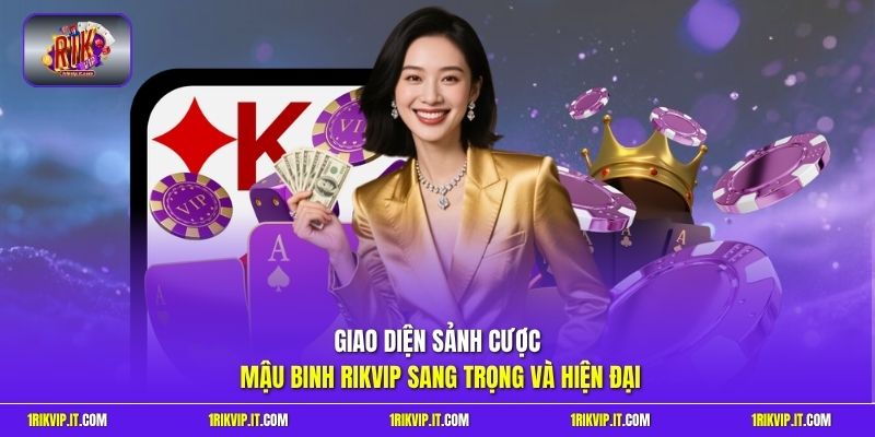 Giao diện sảnh cược mậu binh Rikvip sang trọng và hiện đại