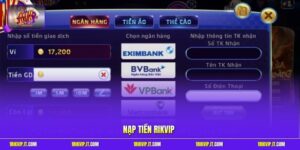 Nạp Tiền Rikvip - Bí Quyết Nhanh Chóng Và An Toàn Nhất 2026