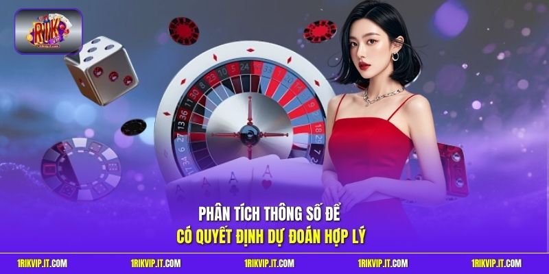 Phân tích thông số để có quyết định dự đoán hợp lý