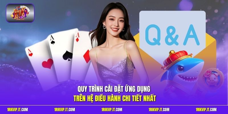 Quy trình cài đặt ứng dụng trên hệ điều hành chi tiết nhất